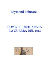 Baixar Come fu dichiarata la guerra del 1914 (Italian Edition) pdf, epub, eBook