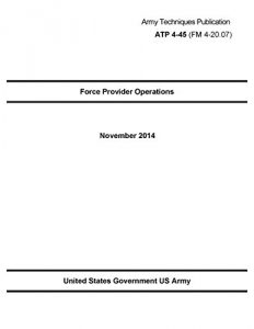 Baixar Army Techniques Publication ATP 4-45 (FM 4-20.07) Force Provider Operations November 2014 (English Edition) pdf, epub, eBook