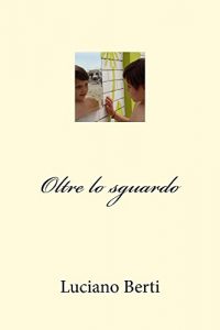 Baixar Oltre lo sguardo (Italian Edition) pdf, epub, eBook