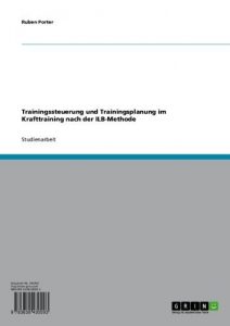 Baixar Trainingssteuerung und Trainingsplanung im Krafttraining nach der ILB-Methode pdf, epub, eBook