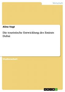 Baixar Die touristische Entwicklung  des Emirats Dubai pdf, epub, eBook