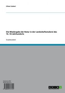 Baixar Die Wiedergabe der Natur in der Landschaftsmalerei des 16.-18 Jahrhunderts pdf, epub, eBook