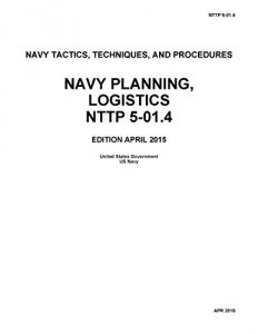 Baixar Navy Tactics, Techniques, and Procedures Navy Planning, Logistics  NTTP 5-01.4 April 2015 (English Edition) pdf, epub, eBook
