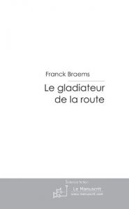 Baixar Le gladiateur de la route pdf, epub, eBook