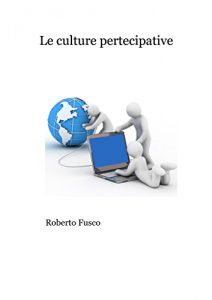 Baixar Le culture partecipative. Da Linux a Wikipedia pdf, epub, eBook