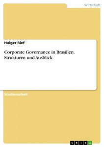 Baixar Corporate Governance in Brasilien. Strukturen und Ausblick pdf, epub, eBook