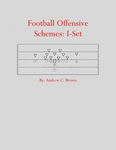 Baixar Football Offensive Schemes: I-Set (English Edition) pdf, epub, eBook