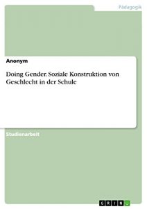 Baixar Doing Gender. Soziale Konstruktion von Geschlecht in der Schule pdf, epub, eBook
