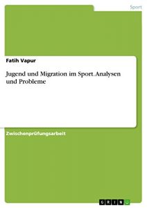 Baixar Jugend und Migration im Sport. Analysen und Probleme pdf, epub, eBook