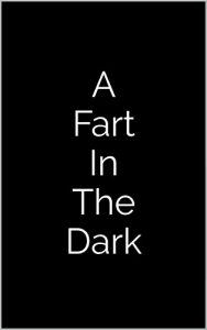 Baixar A Fart In The Dark (German Edition) pdf, epub, eBook