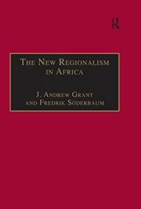 Baixar The New Regionalism in Africa (The International Political Economy of New Regionalisms Series) pdf, epub, eBook