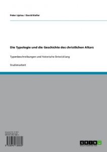 Baixar Die Typologie und die Geschichte des christlichen Altars: Typenbeschreibungen und historische Entwicklung pdf, epub, eBook