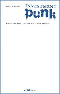Baixar Investment Punk: Warum ihr schuftet und wir reich werden. (German Edition) pdf, epub, eBook