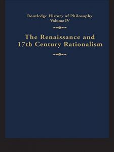 Baixar Routledge History of Philosophy Volume IV: The Renaissance and Seventeenth Century Rationalism pdf, epub, eBook