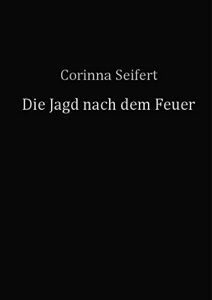 Baixar Die Jagd nach dem Feuer (German Edition) pdf, epub, eBook