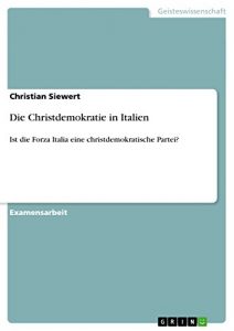Baixar Die Christdemokratie in Italien: Ist die Forza Italia eine christdemokratische Partei? pdf, epub, eBook