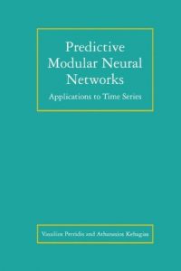 Baixar Predictive Modular Neural Networks: Applications to Time Series (The Springer International Series in Engineering and Computer Science) pdf, epub, eBook