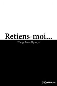 Baixar Retiens-moi…: Un roman sur l’importance des choix (French Edition) pdf, epub, eBook