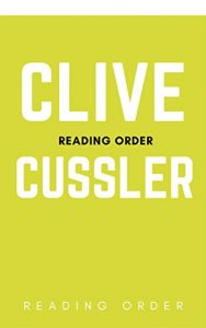 Baixar CLIVE CUSSLER READING ORDER: DIRK PITT ADVENTURE SERIES, THE OREGON FILES SERIES, NUMA FILES SERIES, ISAAC BELL ADVENTURE SERIES, FARGO ADVENTURE, THE SEA HUNTERS SERIES (English Edition) pdf, epub, eBook