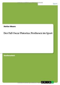 Baixar Der Fall Oscar Pistorius. Prothesen im Sport pdf, epub, eBook