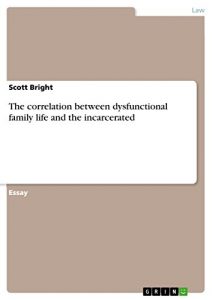 Baixar The correlation between dysfunctional family life and the incarcerated pdf, epub, eBook
