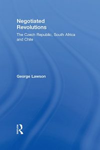 Baixar Negotiated Revolutions: The Czech Republic, South Africa and Chile pdf, epub, eBook