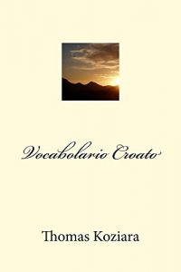 Baixar Vocabolario Croato (Italian Edition) pdf, epub, eBook