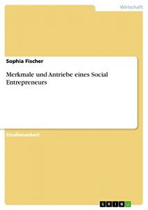 Baixar Merkmale und Antriebe eines Social Entrepreneurs pdf, epub, eBook