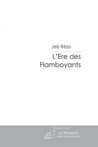Baixar L’Ere des Flamboyants (FICTION) pdf, epub, eBook