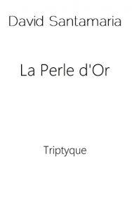 Baixar La Perle d’Or: Triptyque (French Edition) pdf, epub, eBook