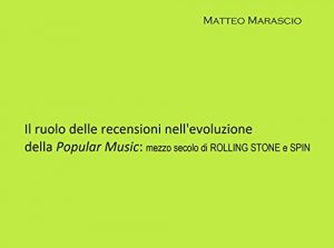 Baixar Il ruolo delle recensioni nell’evoluzione della Popular Music: mezzo secolo di ROLLING STONE e SPIN pdf, epub, eBook
