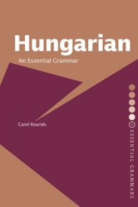 Baixar Hungarian: An Essential Grammar (Routledge Essential Grammars) pdf, epub, eBook