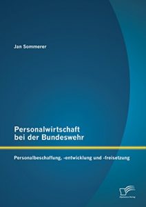 Baixar Personalwirtschaft bei der Bundeswehr: Personalbeschaffung, -entwicklung und -freisetzung pdf, epub, eBook