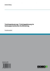 Baixar Trainingssteuerung / Trainingsplanung im leistungsorientierten Krafttraining pdf, epub, eBook
