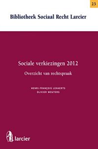 Baixar Sociale verkiezingen 2012- Overzicht van rechtspraak (Bibliotheek Sociaal Recht Larcier) (Dutch Edition) pdf, epub, eBook