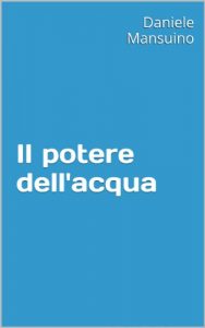 Baixar Il potere dell’acqua (Italian Edition) pdf, epub, eBook