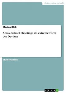 Baixar Amok. School Shootings als extreme Form der Devianz pdf, epub, eBook