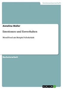 Baixar Emotionen und Essverhalten: Mood-Food am Beispiel Schokolade pdf, epub, eBook