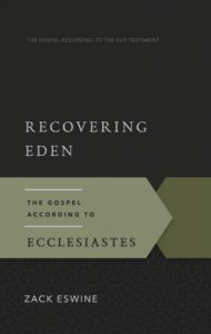 Baixar Recovering Eden: The Gospel According to Ecclesiastes (Gospel According to the Old Testament Book 14) (English Edition) pdf, epub, eBook