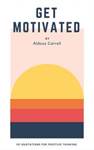 Baixar Get Motivated: 101 Quotations for Positive Thinking (English Edition) pdf, epub, eBook