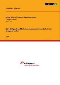 Baixar Gerechtigkeit und Entwicklungszusammenarbeit. Zwei Essays zu Indien (Aus der Reihe: e-fellows.net stipendiaten-wissen) pdf, epub, eBook