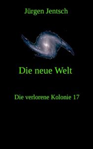 Baixar Die neue Welt (Die verlorene Kolonie 17) (German Edition) pdf, epub, eBook