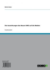Baixar Die Auswirkungen des Neuen UWG auf die Medien pdf, epub, eBook