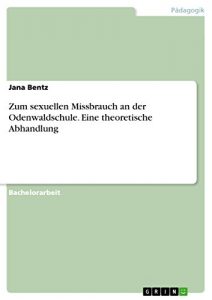 Baixar Zum sexuellen Missbrauch an der Odenwaldschule. Eine theoretische Abhandlung pdf, epub, eBook