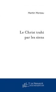 Baixar Le Christ trahi par les siens pdf, epub, eBook