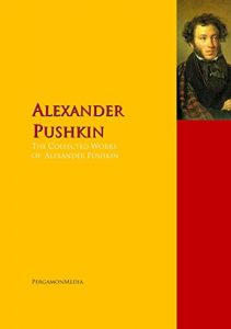 Baixar The Collected Works of Alexander Pushkin: The Complete Works PergamonMedia (Highlights of World Literature) (English Edition) pdf, epub, eBook