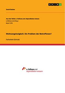 Baixar Wohnungslosigkeit. Ein Problem der Betroffenen? (Aus der Reihe: e-fellows.net stipendiaten-wissen) pdf, epub, eBook