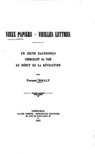 Baixar Vieux papiers – vieilles lettres, Un jeune Dauphinois cherchant sa voie au début de la Révolution (French Edition) pdf, epub, eBook