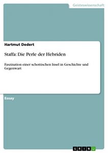 Baixar Staffa: Die Perle der Hebriden: Faszination einer schottischen Insel in Geschichte und Gegenwart pdf, epub, eBook