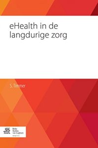 Baixar eHealth in de langdurige zorg: De praktijk van de ouderen- en gehandicaptenzorg pdf, epub, eBook
